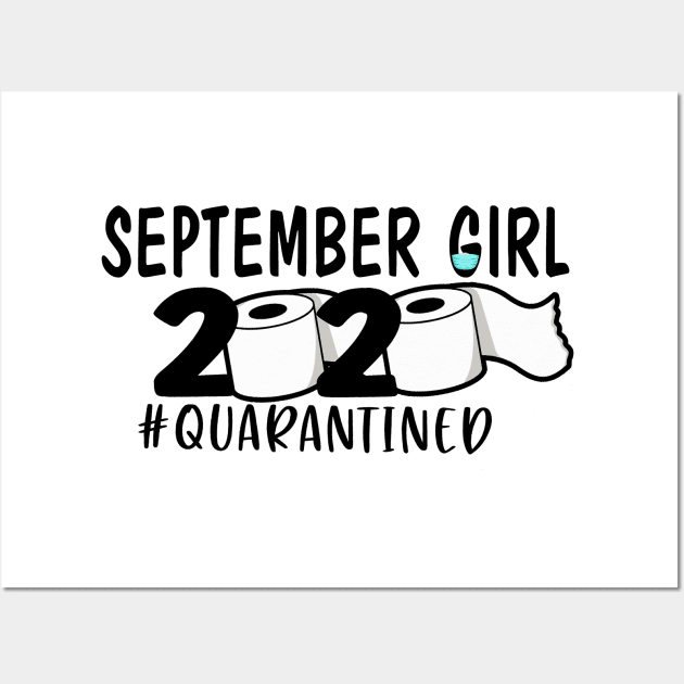 Funny September Girl 2020 Quarantined Birthday Gift Wall Art by ThuyNga